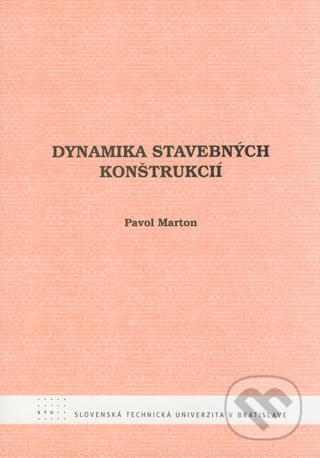 Dynamika stavebných konštrukcií - Pavol Marton, STU, 2008