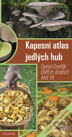 Kapesní atlas jedlých hub - Daniel Dvořák, TeMi, 2008