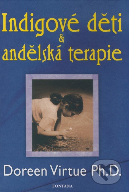 Indigové děti & andělská terapie - Doreen Virtue, Fontána, 2008