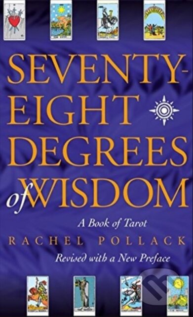 Seventy Eight Degrees of Wisdom (A Book of Tarot) - Rachel Pollack - kniha z kategorie Věštění z karet