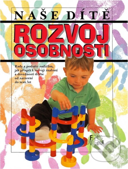Kniha: Rozvoj osobnosti Naše dítě (Dorothy Einonová). Fragment, 2000