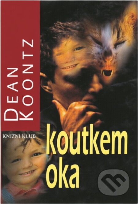 Kniha: Koutkem oka (Dean Koontz a Koontz Dean). Ikar, 2002