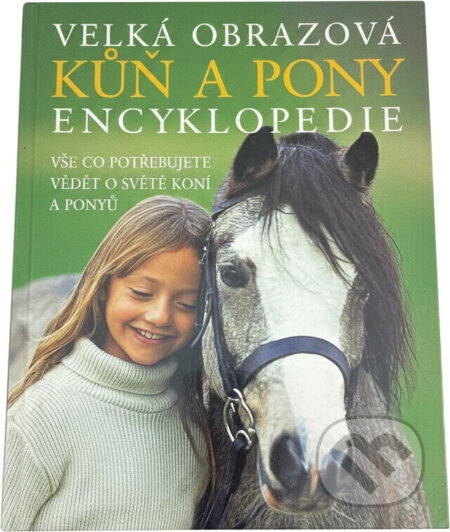 Kniha: Kůň a pony - Velká obrazová encyklopedie (Bob Ransford, Langrish, Sandy, Sandy Ransford a Sandy Ransford; Bob Langrish). , 2004
