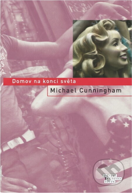 Kniha: Domov na konci světa (Cunningham Michael a Michael Cunningham). 