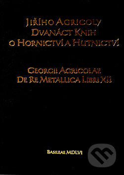 Dvanáct knih o hornictví a hutnictví, Montanex, 2007