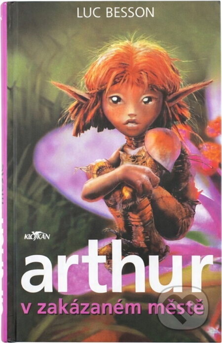 Kniha: Arthur v zakázaném městě (Luc Besson). , 2005