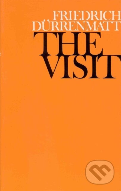 The Visit - Friedrich Durrenmatt, Jonathan Cape, 1973