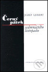 Černý pátek sedmnáctého listopadu - Jozef Leikert, Univerzita Karlova v Praze, 2001