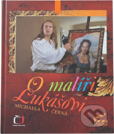 Kniha: O malíři Lukášovi (Michaela Černá). , 2008