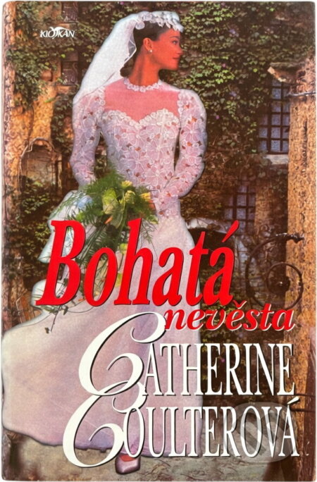 Kniha: Bohatá nevěsta (Catherine Coulterová). Alpress, 2001