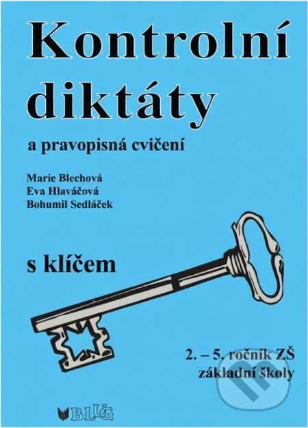 Kniha: Kontrolní diktáty 2.-5. roční ZŠ (Marie Blechová). , 2002