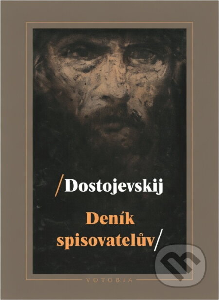 Kniha: Deník spisovatelův (Fiodor Michajlovič Dostojevskij). Votobia
