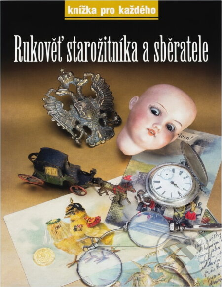Kniha: Rukověť starožitníka a sběratele (Alois Vláčil a Zdeněk Knápek). Rubico, 2002