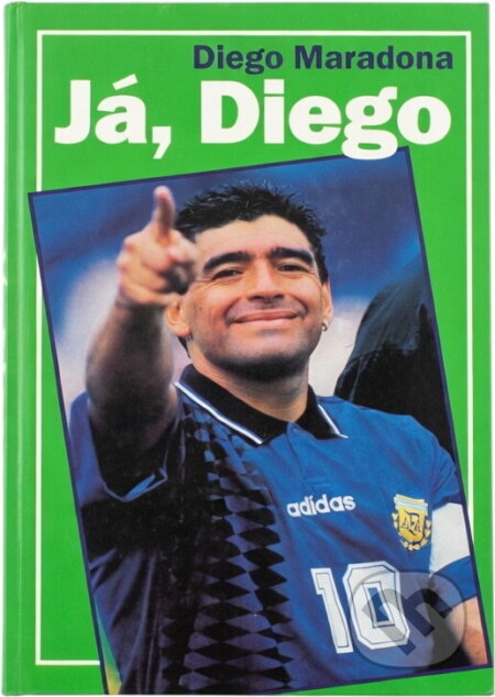 Kniha: Já, Diego (Diego Maradona). , 2000