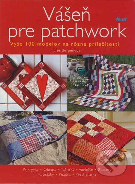 Vášeň pre patchwork - Lise Bergenová, Ikar, 2008