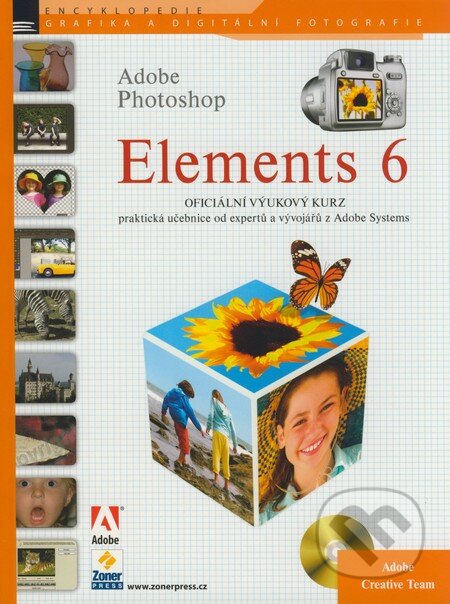 Adobe Photoshop Elements 6 - Oficiální výukový kurz, Zoner Press, 2008