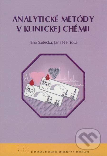 Analytické metódy v klinickej chémii - Jana Sádecká, Jana Netriová, STU, 2008