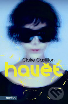 Havěť - Claire Castillon, Motto, 2008
