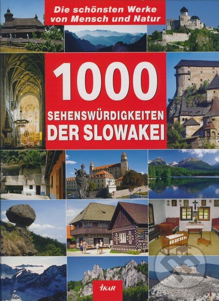1000 Sehenswürdigkeiten der Slowakei - Ján Lacika, Ikar, 2008