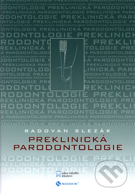 Preklinická parodontologie - Radovan Slezák, Nucleus HK, 2007