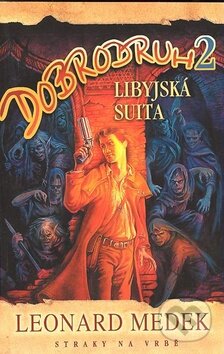 Dobrodruh 2 (Lybijská suita) - Leonard Medek - kniha z kategorie Životopisy