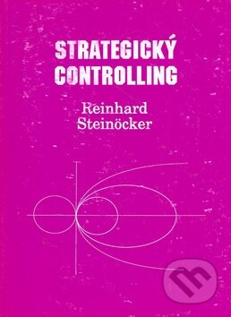 Kniha: Strategický controlling (Reinhard Steinöcker). Profess Consulting