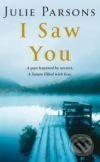 I Saw You - Julie Parsons, Pan Books, 2008