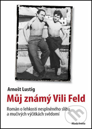 Můj známý Vili Feld - Arnošt Lustig, Mladá fronta, 2008