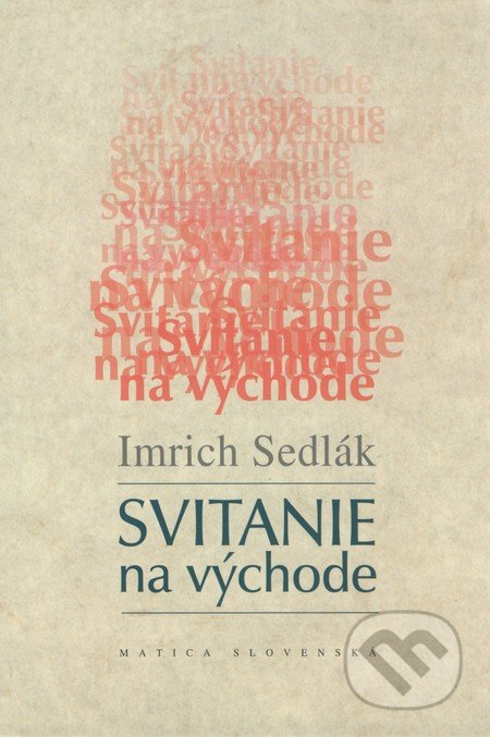 Svitanie na východe - Imrich Sedlák, Matica slovenská, 2008