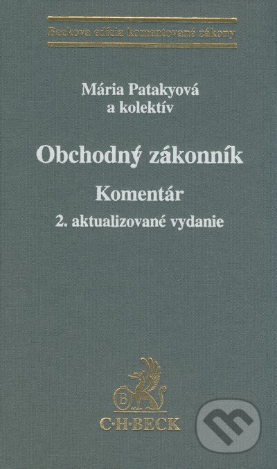 Obchodný zákonník - komentár - Mária Patakyová a kolektív, C. H. Beck, 2008