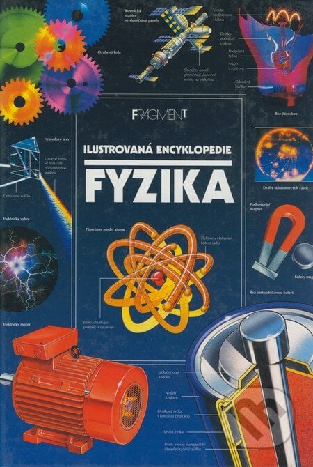 Ilustrovaná encyklopedie - Fyzika, Nakladatelství Fragment, 2000