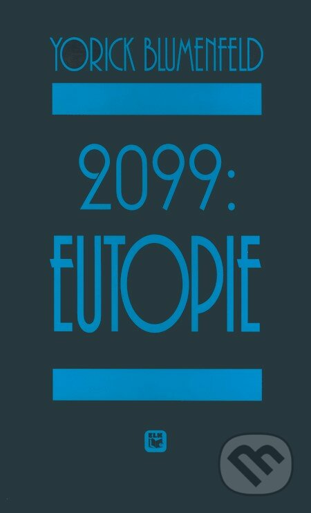 2099: Eutopie - Yorick Blumenfeld, ELK, 2000