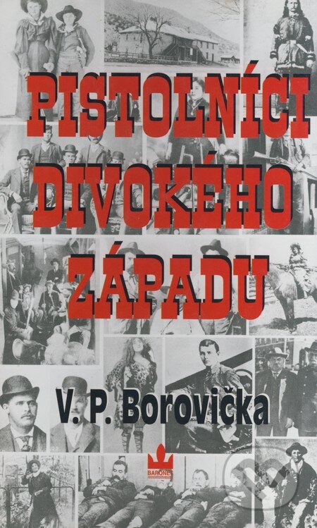 Pistolníci divokého západu - V.P. Borovička, Baronet, 2001