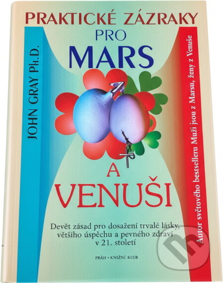Kniha: Praktické zázraky pro Mars a Venuši (John Gray). Knižní klub, 2002