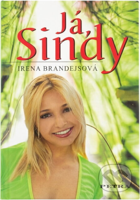 Kniha: Já, Sindy (Irena Brandejsová). , 2006