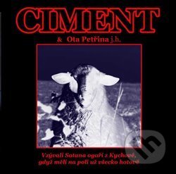 Ciment: Vzývali Satana ogaři z Kychové, gdyž měli na poli už všecko hotové - Ciment, Indies Happy Trails, 2007