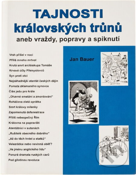 Kniha: Tajnosti královských trůnů aneb vraždy, popravy a spiknutí (Jan Bauer a Bauer Jan). , 2005