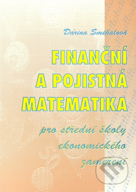 Kniha: Finanční a pojistná matematika (Darina Smékalová). Montanex, 2007