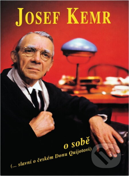 Kniha: Josef Kemr o sobě [CZ] (Josef Kemr). , 1998
