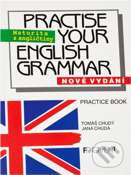 Kniha: Practise Your English Grammar (Tomáš Chudý; Jana Chudá). Fragment, 2001