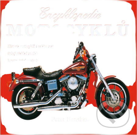 Kniha: Encyklopedie motocyklů (Peter Henshaw). Ottovo nakladatelství, 2003