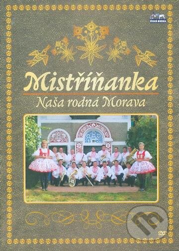 Mistříňanka: Naše rodná Morava, Česká Muzika, 2010