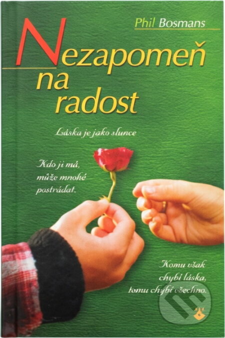 Kniha: Nezapomeň na radost - P. Bosmans (Phil Bosmans). , 2002