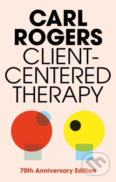 Client-Centered Therapy - Carl Rogers, Robinson, 2003
