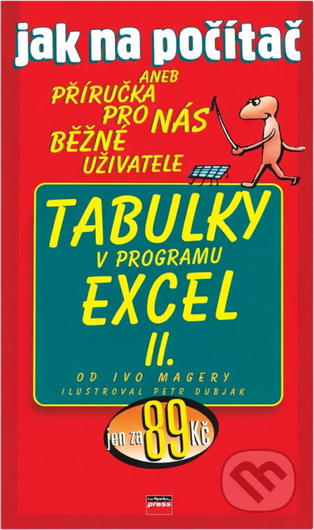 Kniha: Jak na počítač tabulky EXCEL II (Ivo Magera). Computer Press