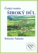 Kniha: Česká vesnice Široký Důl (Bohuslav Šalanda). Nezávislé centrum pro studium politiky, 2008