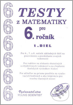 Testy z matematiky pre 6. ročník - 1. diel - Marián Olejár, Iveta Olejárová, Young Scientist, 2008