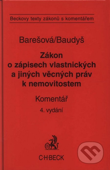 Zákon o zápisech vlastnických a jiných věcných práv k nemovitostem - Eva Barešová, Petr Baudyš, C. H. Beck, 2007