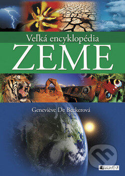 Veľká encyklopédia Zeme - Genevieve De Beckerová, Príroda, 2008