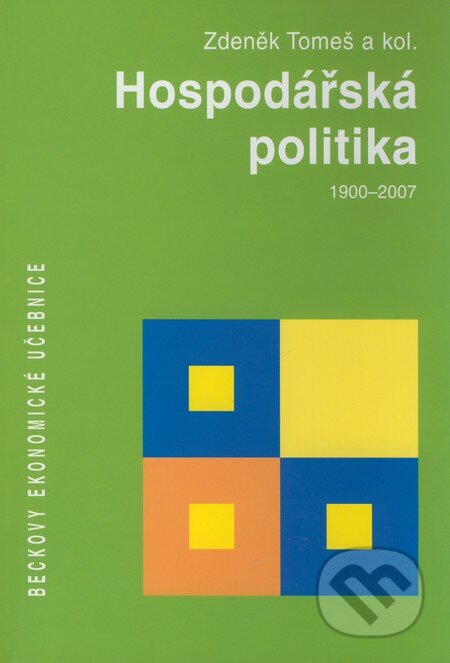Hospodářská politika - Zdeněk Tomeš a kolektiv, C. H. Beck, 2008